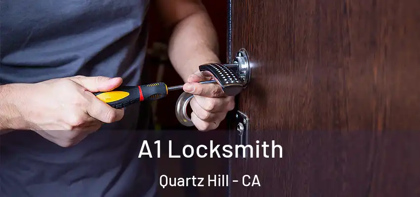  A1 Locksmith Quartz Hill - CA