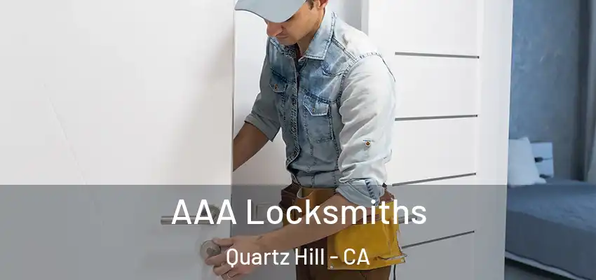  AAA Locksmiths Quartz Hill - CA