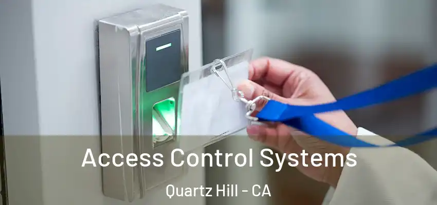 Access Control Systems Quartz Hill - CA