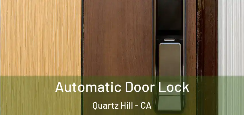  Automatic Door Lock Quartz Hill - CA