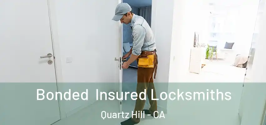  Bonded Insured Locksmiths Quartz Hill - CA