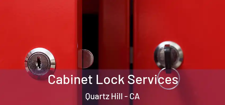  Cabinet Lock Services Quartz Hill - CA