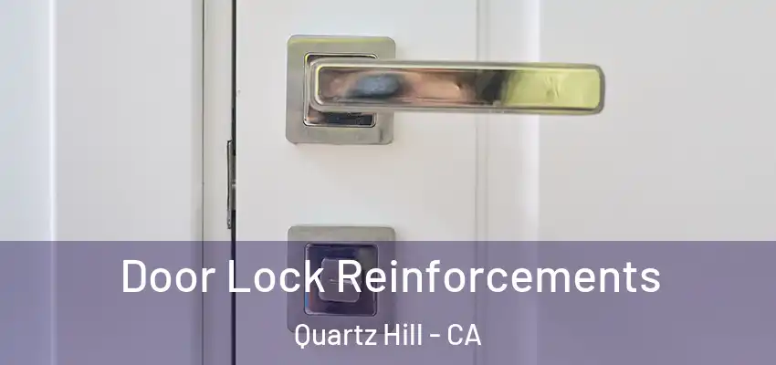  Door Lock Reinforcements Quartz Hill - CA