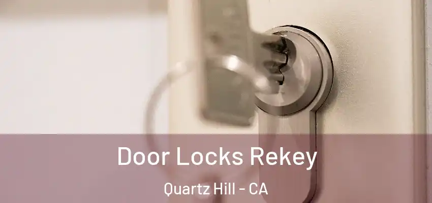 Door Locks Rekey Quartz Hill - CA