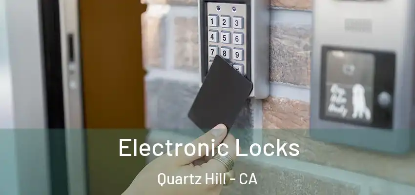  Electronic Locks Quartz Hill - CA