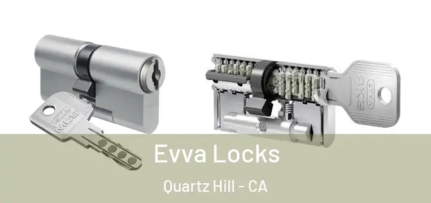  Evva Locks Quartz Hill - CA