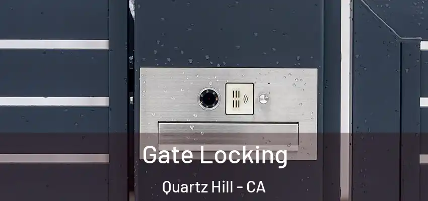  Gate Locking Quartz Hill - CA