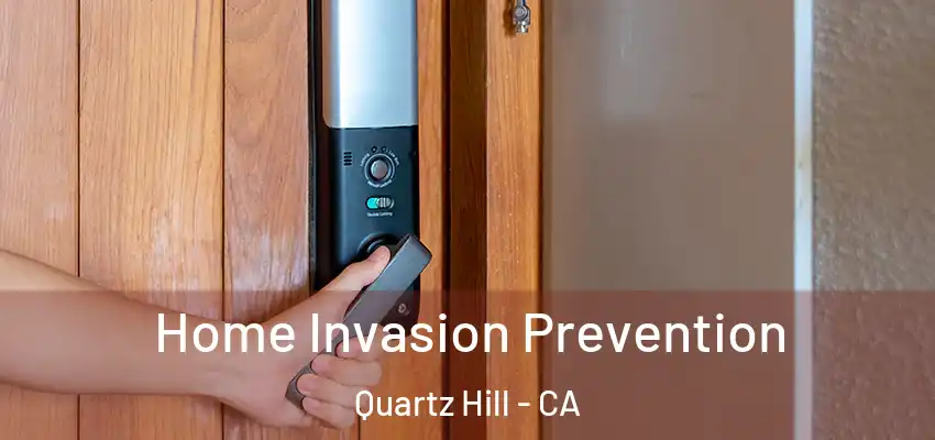  Home Invasion Prevention Quartz Hill - CA