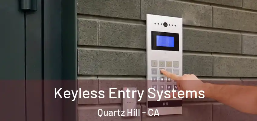 Keyless Entry Systems Quartz Hill - CA
