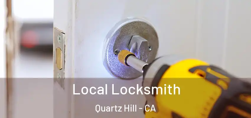  Local Locksmith Quartz Hill - CA