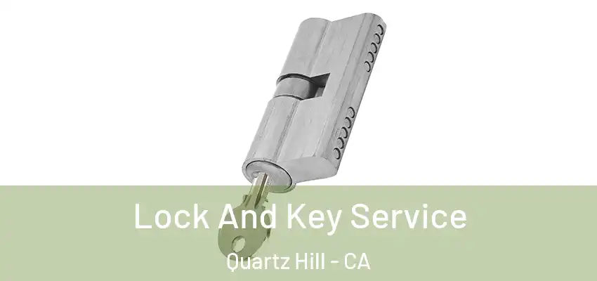  Lock And Key Service Quartz Hill - CA