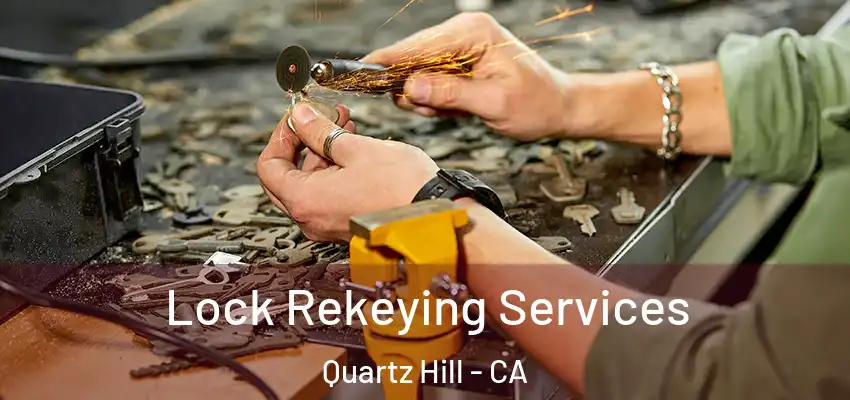  Lock Rekeying Services Quartz Hill - CA