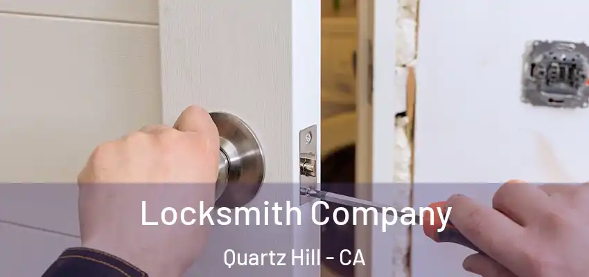  Locksmith Company Quartz Hill - CA