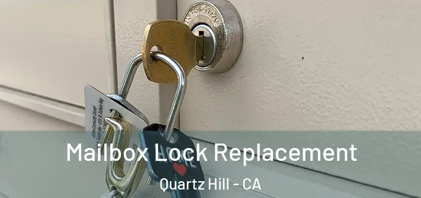  Mailbox Lock Replacement Quartz Hill - CA