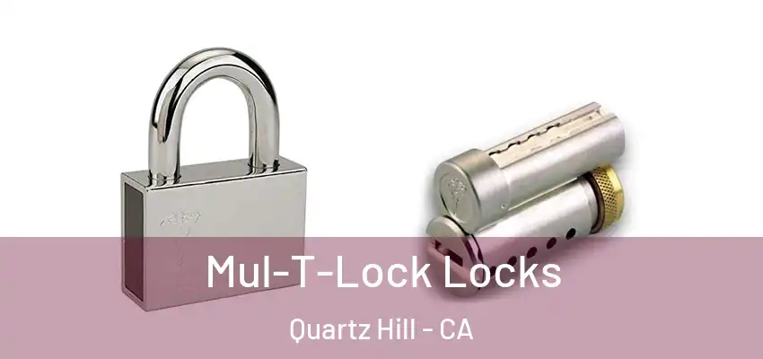 Mul-T-Lock Locks Quartz Hill - CA