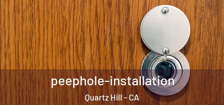  peephole-installation Quartz Hill - CA