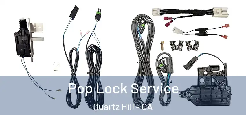  Pop Lock Service Quartz Hill - CA