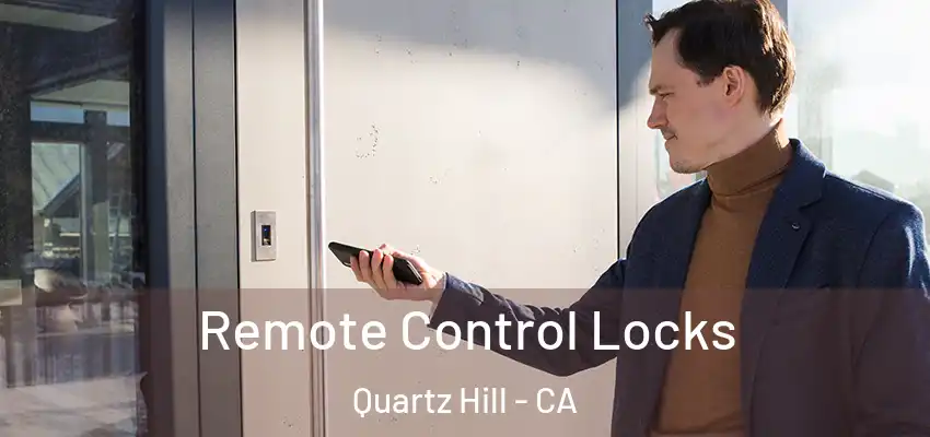  Remote Control Locks Quartz Hill - CA
