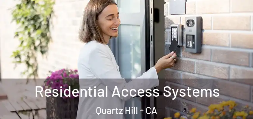 Residential Access Systems Quartz Hill - CA