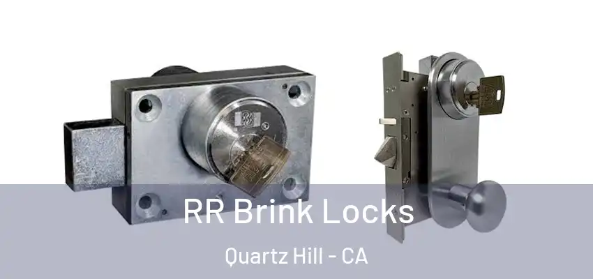  RR Brink Locks Quartz Hill - CA