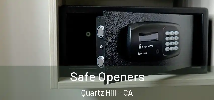  Safe Openers Quartz Hill - CA