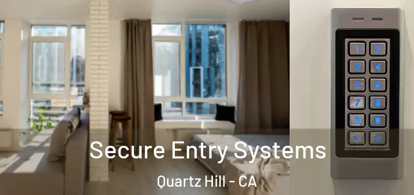  Secure Entry Systems Quartz Hill - CA