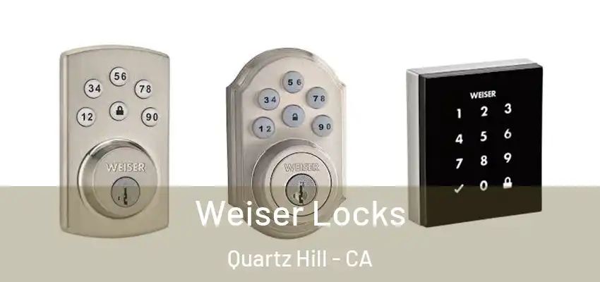  Weiser Locks Quartz Hill - CA