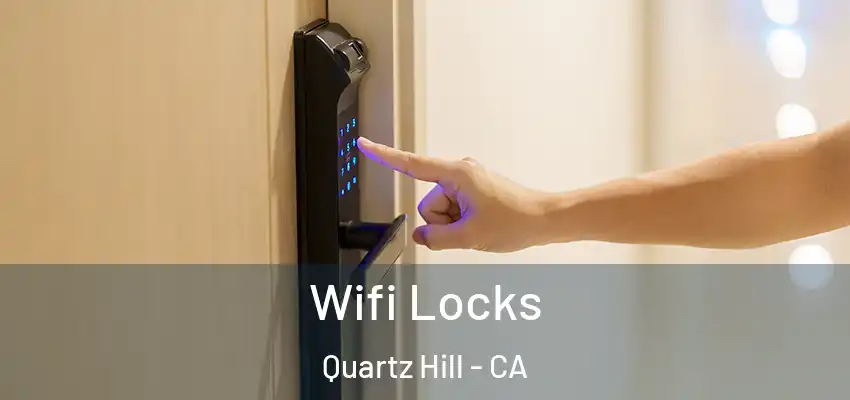  Wifi Locks Quartz Hill - CA